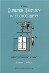 Wilson's Quarter Century in Photography - Chapter 15 Negative Making - "Dry"