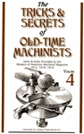 The Tricks and Secrets of Old-Time Machinists Volume 4