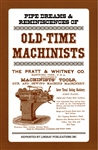 Pipe Dreams & Reminiscences of Old-Time Machinists