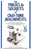 The Tricks and Secrets of Old-Time Machinists Volume 5